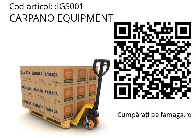   CARPANO EQUIPMENT IGS001