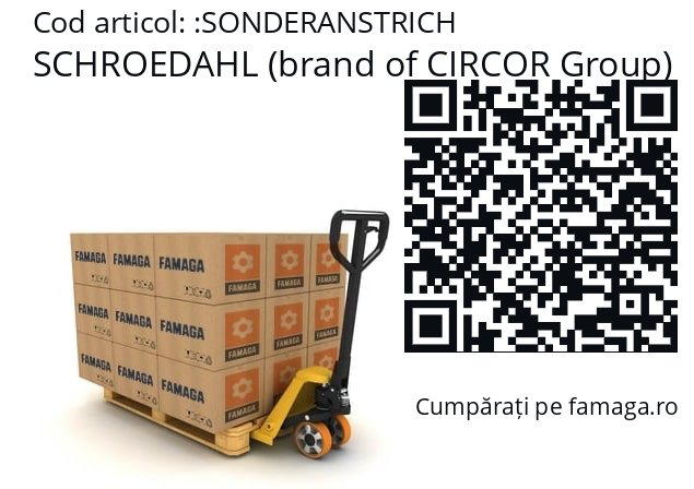   SCHROEDAHL (brand of CIRCOR Group) SONDERANSTRICH