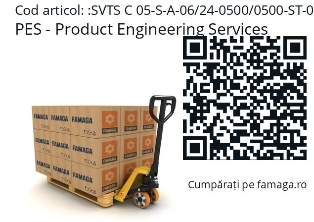   PES - Product Engineering Services SVTS C 05-S-A-06/24-0500/0500-ST-000